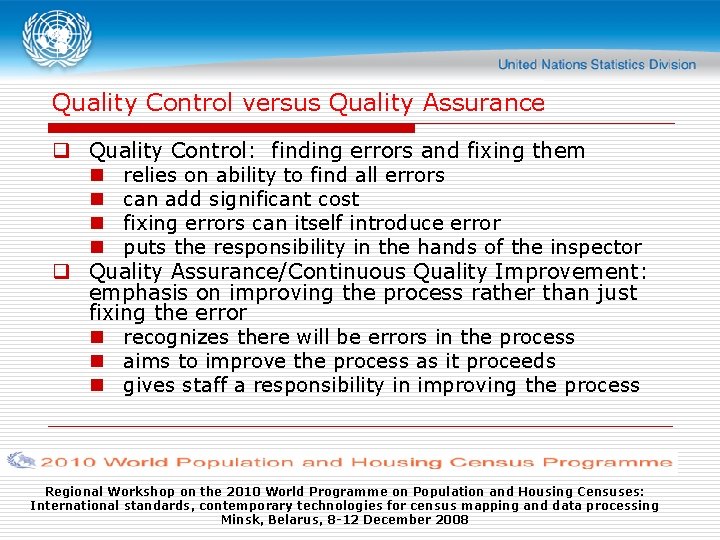 Quality Control versus Quality Assurance q Quality Control: finding errors and fixing them n