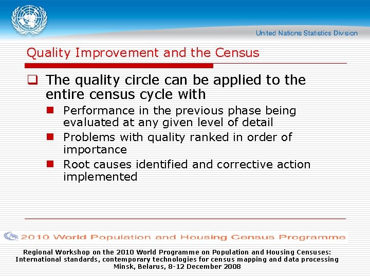 Quality Improvement and the Census q The quality circle can be applied to the