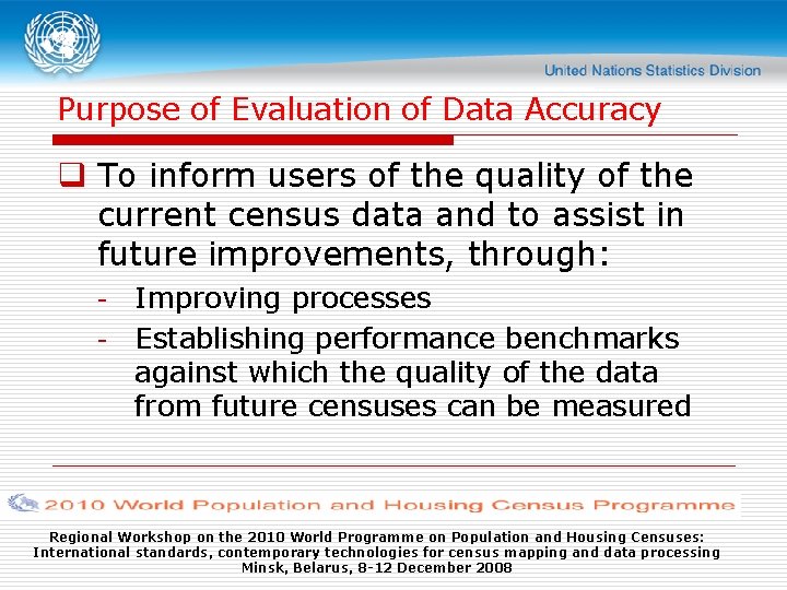 Purpose of Evaluation of Data Accuracy q To inform users of the quality of