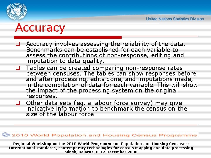 Accuracy q Accuracy involves assessing the reliability of the data. Benchmarks can be established