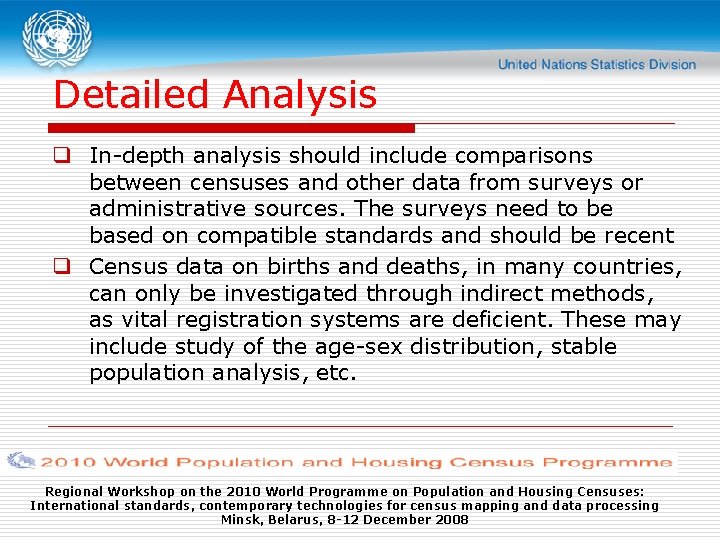 Detailed Analysis q In-depth analysis should include comparisons between censuses and other data from