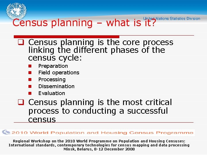 Census planning – what is it? q Census planning is the core process linking