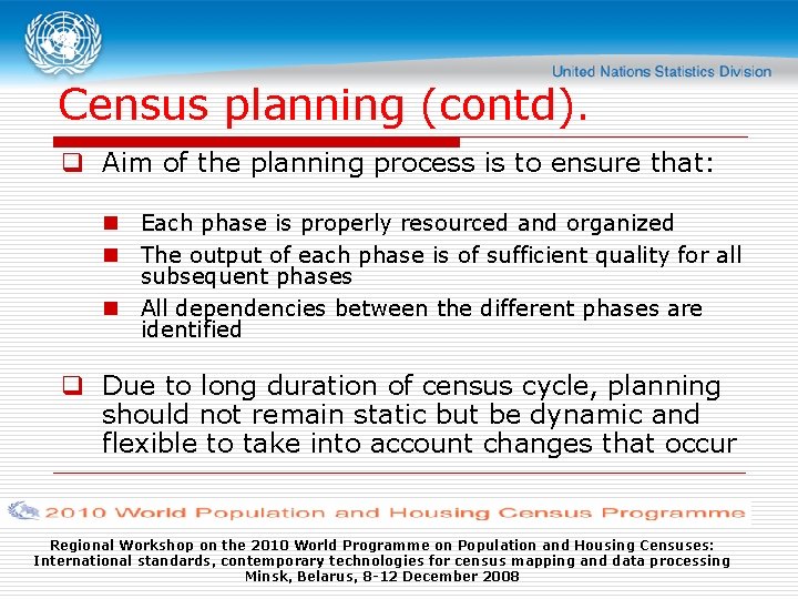 Census planning (contd). q Aim of the planning process is to ensure that: n