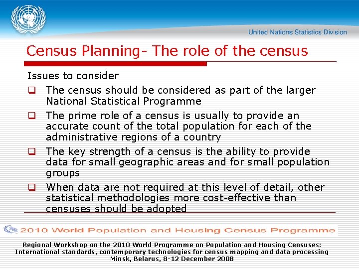 Census Planning- The role of the census Issues to consider q The census should