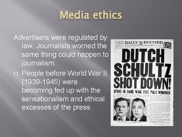 Media ethics Advertisers were regulated by law. Journalists worried the same thing could happen