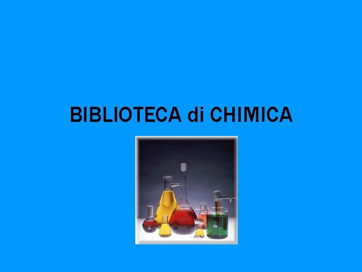 BIBLIOTECA di CHIMICA 