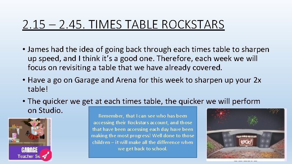 2. 15 – 2. 45. TIMES TABLE ROCKSTARS • James had the idea of