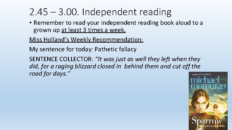 2. 45 – 3. 00. Independent reading • Remember to read your independent reading
