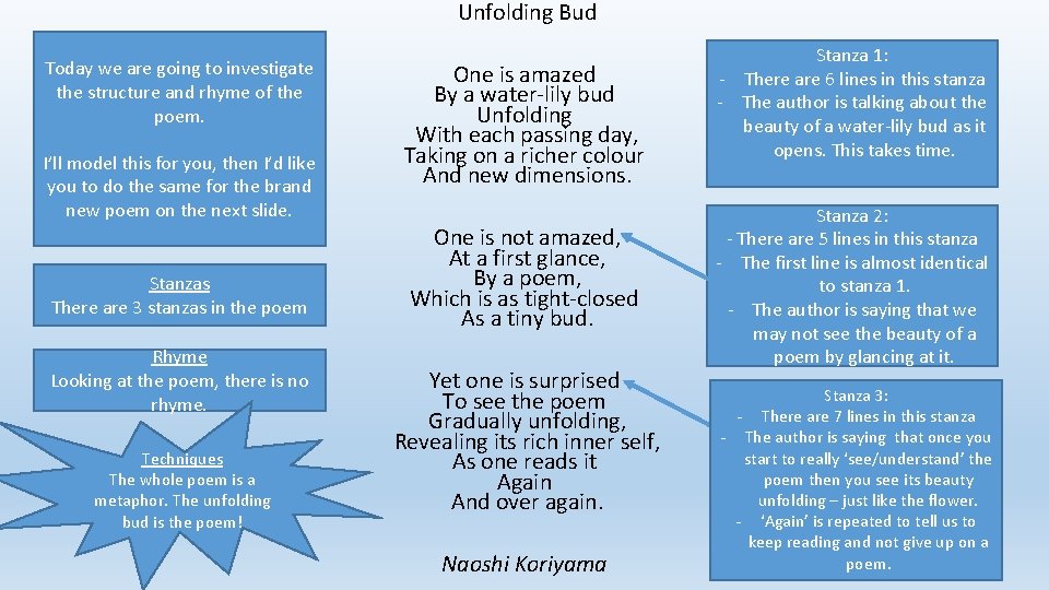 Unfolding Bud Today we are going to investigate the structure and rhyme of the