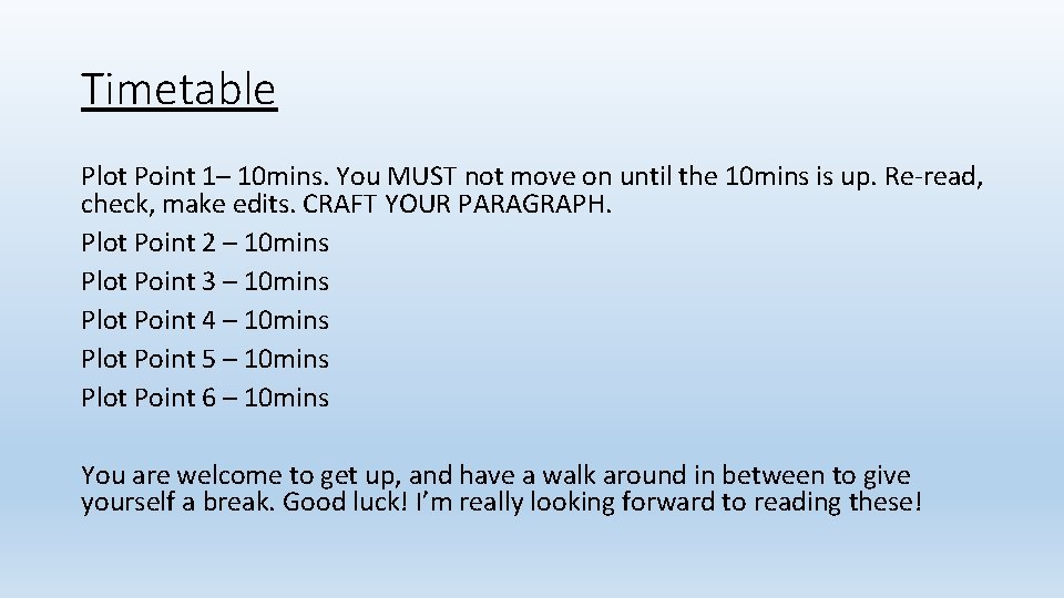 Timetable Plot Point 1– 10 mins. You MUST not move on until the 10