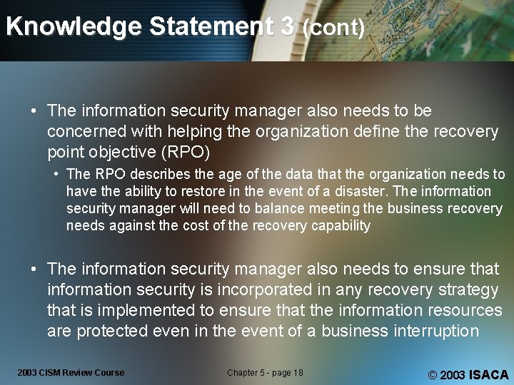 Knowledge Statement 3 (cont) • The information security manager also needs to be concerned