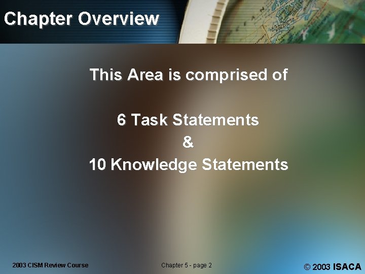 Chapter Overview This Area is comprised of 6 Task Statements & 10 Knowledge Statements
