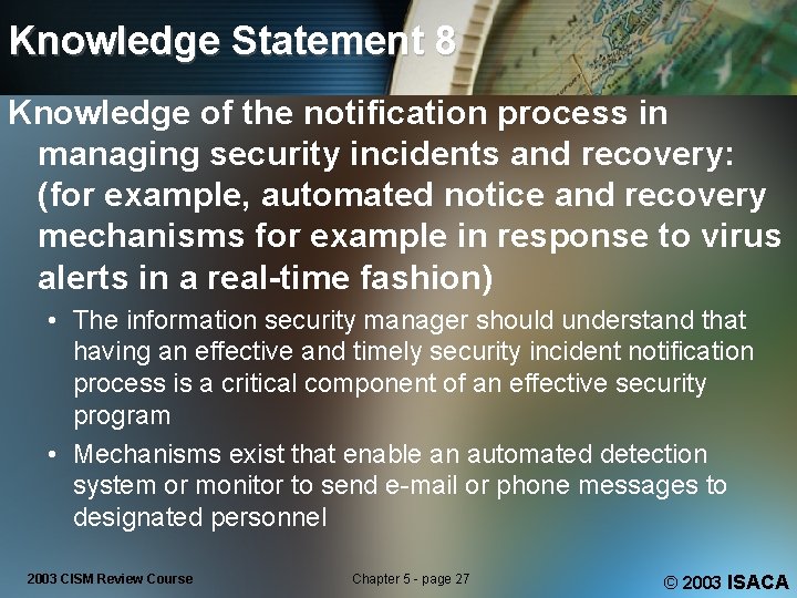Knowledge Statement 8 Knowledge of the notification process in managing security incidents and recovery:
