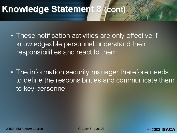 Knowledge Statement 8 (cont) • These notification activities are only effective if knowledgeable personnel