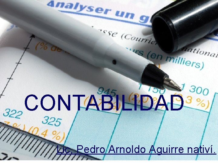 CONTABILIDAD Lic. Pedro Arnoldo Aguirre nativí. 