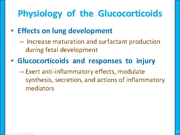 Physiology of the Glucocorticoids • Effects on lung development – Increase maturation and surfactant