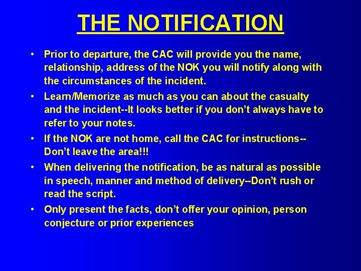 THE NOTIFICATION • Prior to departure, the CAC will provide you the name, relationship,