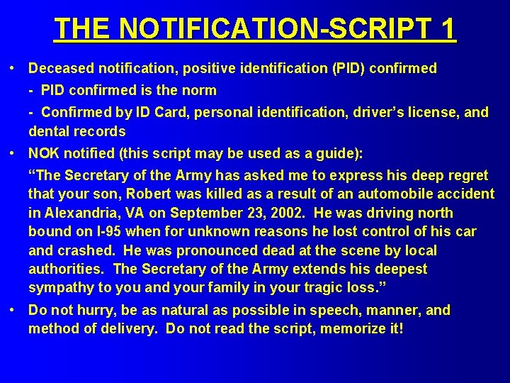 THE NOTIFICATION-SCRIPT 1 • Deceased notification, positive identification (PID) confirmed - PID confirmed is
