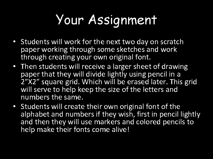 Your Assignment • Students will work for the next two day on scratch paper
