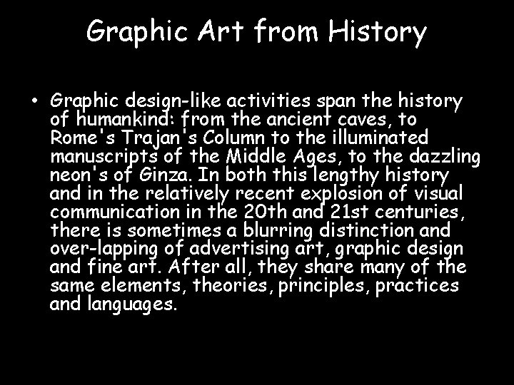 Graphic Art from History • Graphic design-like activities span the history of humankind: from
