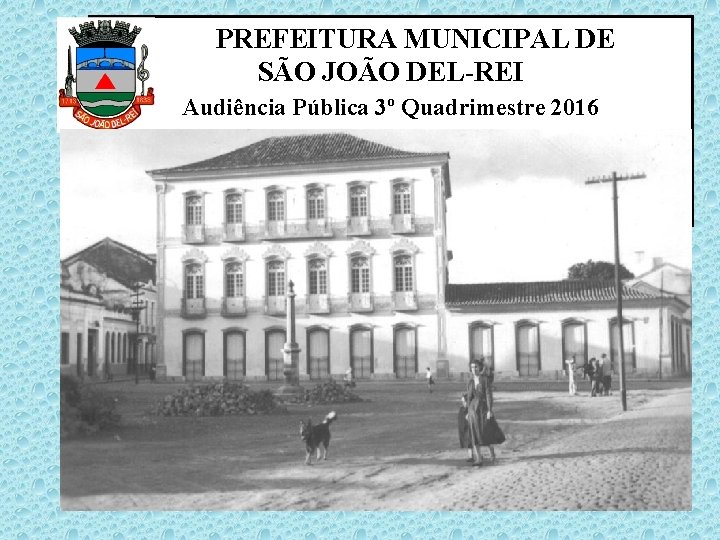 PREFEITURA MUNICIPAL DE SÃO JOÃO DEL-REI Audiência Pública 3º Quadrimestre 2016 