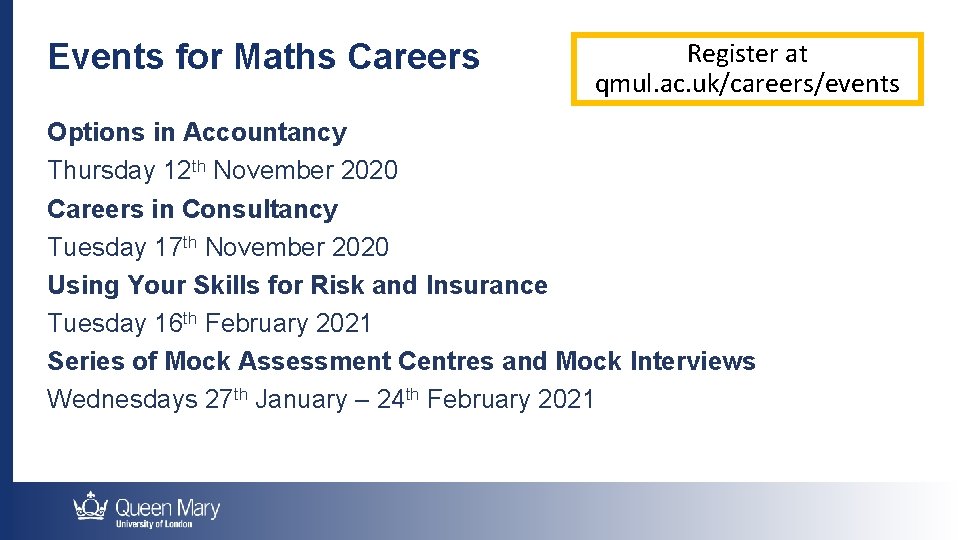 Events for Maths Careers Register at qmul. ac. uk/careers/events Options in Accountancy Thursday 12