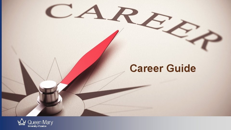 Career Guide Use this design for one line statements] 