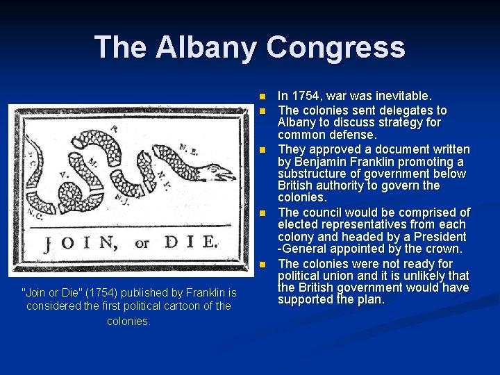 The Albany Congress n n n "Join or Die" (1754) published by Franklin is The Albany Congress n n n "Join or Die" (1754) published by Franklin is
