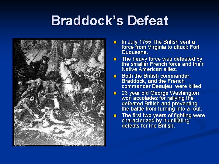 Braddock’s Defeat n n n In July 1755, the British sent a force from Braddock’s Defeat n n n In July 1755, the British sent a force from