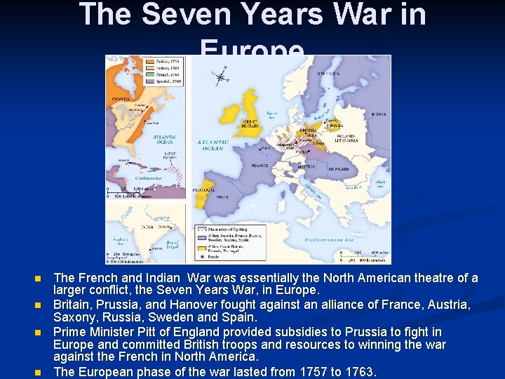 The Seven Years War in Europe n n The French and Indian War was The Seven Years War in Europe n n The French and Indian War was
