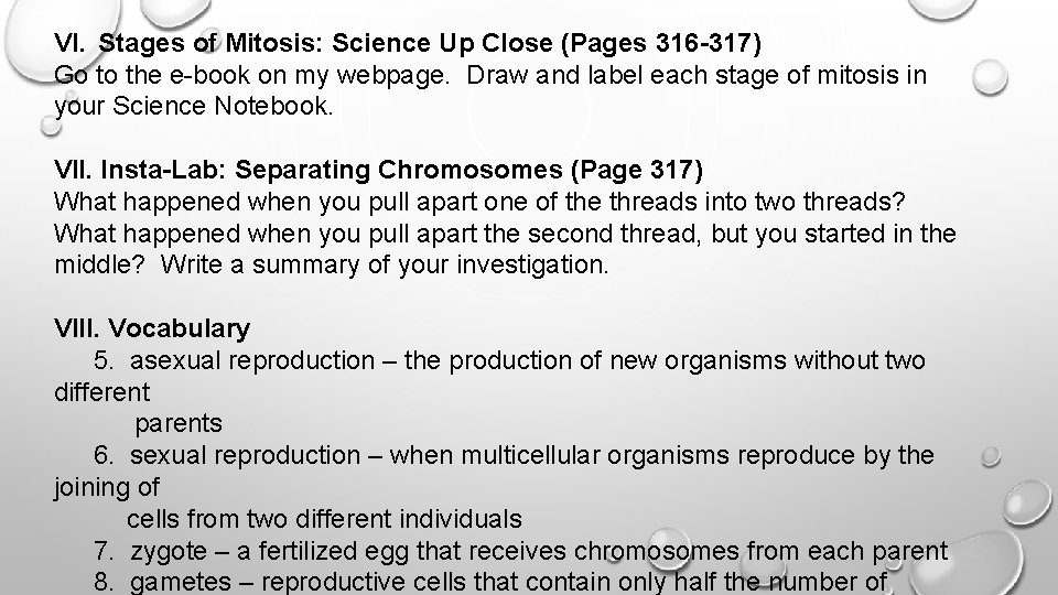 VI. Stages of Mitosis: Science Up Close (Pages 316 -317) Go to the e-book