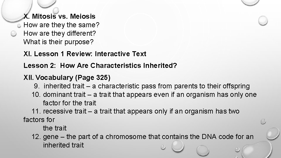 X. Mitosis vs. Meiosis How are they the same? How are they different? What