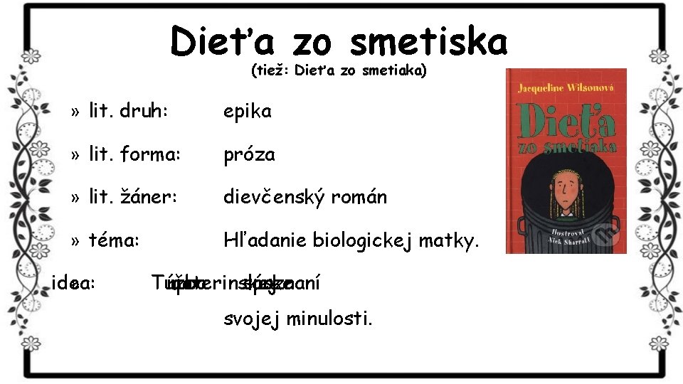 Dieťa zo smetiska (tiež: Dieťa zo smetiaka) » lit. druh: epika » lit. forma: