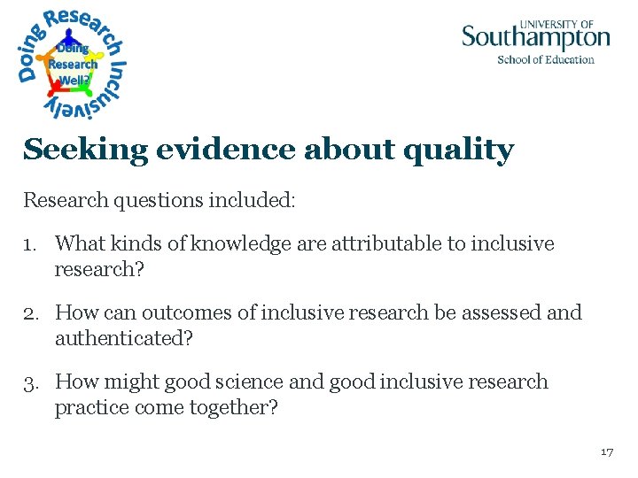 Seeking evidence about quality Research questions included: 1. What kinds of knowledge are attributable