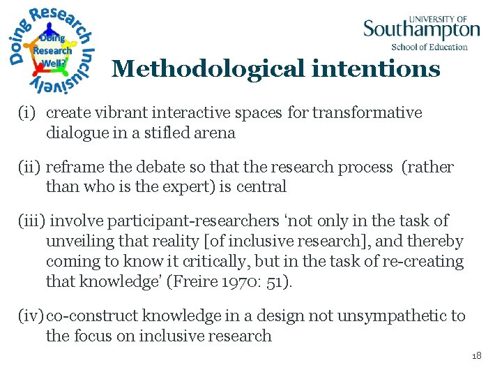 Methodological intentions (i) create vibrant interactive spaces for transformative dialogue in a stifled arena