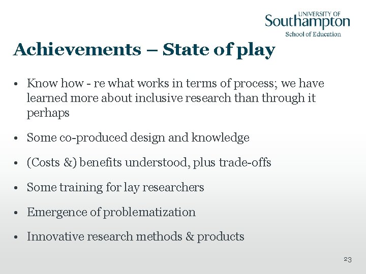 Achievements – State of play • Know how - re what works in terms