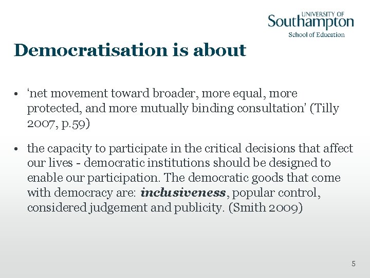 Democratisation is about • ‘net movement toward broader, more equal, more protected, and more