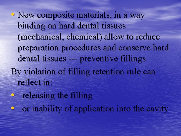  • New composite materials, in a way binding on hard dental tissues (mechanical,