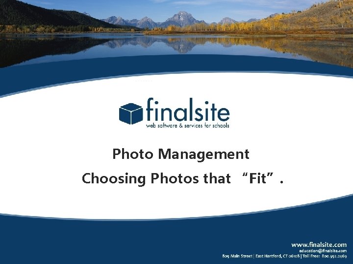 Photo Management Choosing Photos that “Fit”. 