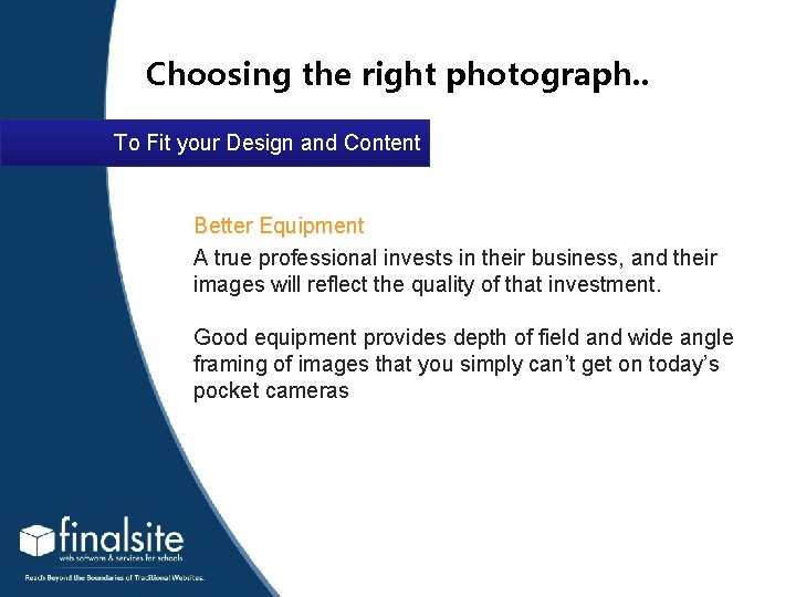 Choosing the right photograph. . To Fit your Design and Content Better Equipment A