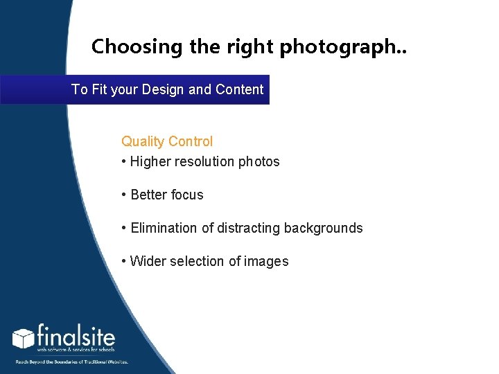 Choosing the right photograph. . To Fit your Design and Content Quality Control •