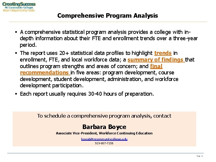Comprehensive Program Analysis A comprehensive statistical program analysis provides a college with indepth information