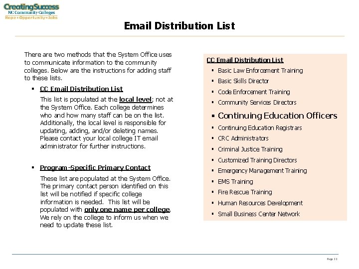 Email Distribution List There are two methods that the System Office uses to communicate