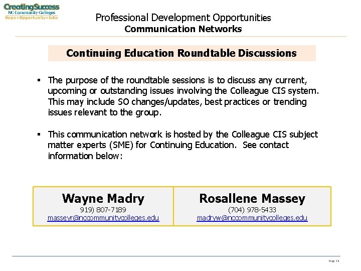 Professional Development Opportunities Communication Networks Continuing Education Roundtable Discussions The purpose of the roundtable