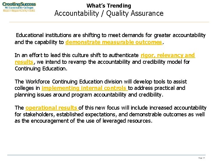 What’s Trending Accountability / Quality Assurance Educational institutions are shifting to meet demands for