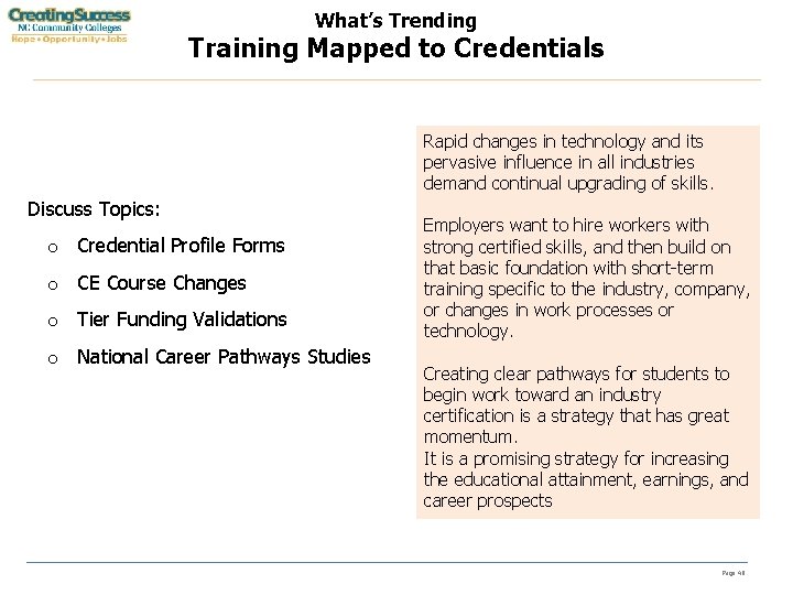 What’s Trending Training Mapped to Credentials Rapid changes in technology and its pervasive influence
