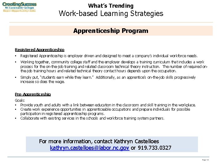 What’s Trending Work-based Learning Strategies Apprenticeship Program Registered Apprenticeship • Registered Apprenticeship is employer