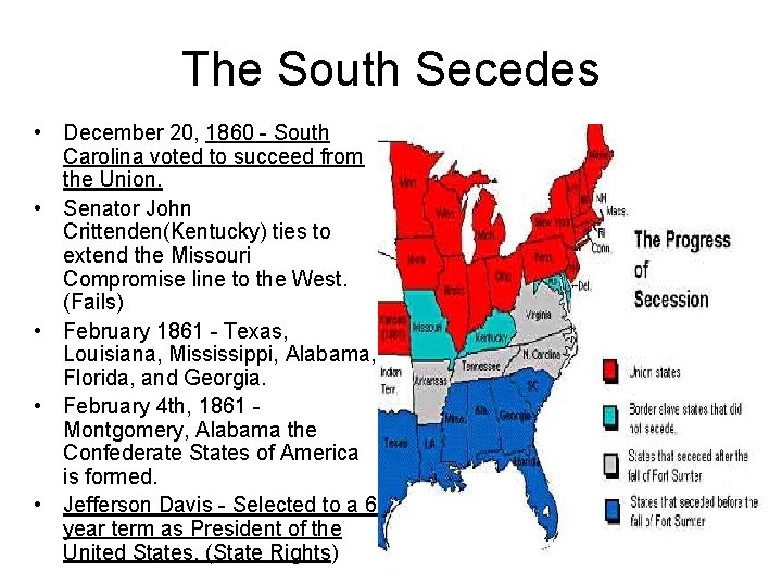 The South Secedes • December 20, 1860 - South Carolina voted to succeed from