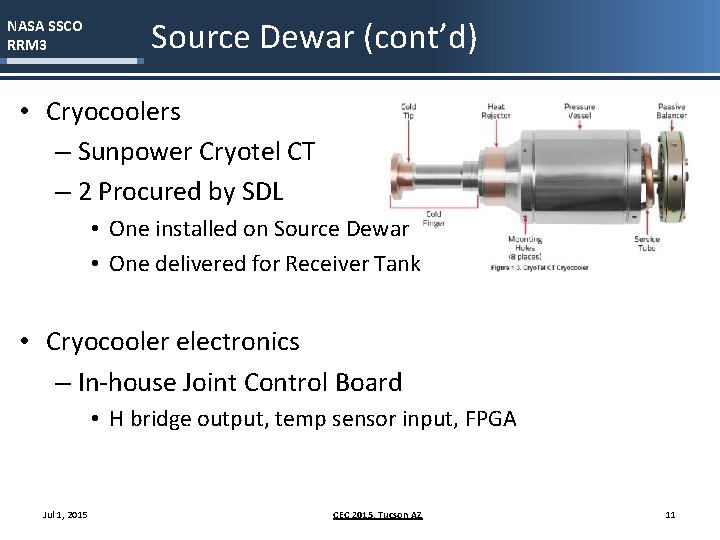 NASA SSCO RRM 3 Source Dewar (cont’d) • Cryocoolers – Sunpower Cryotel CT –