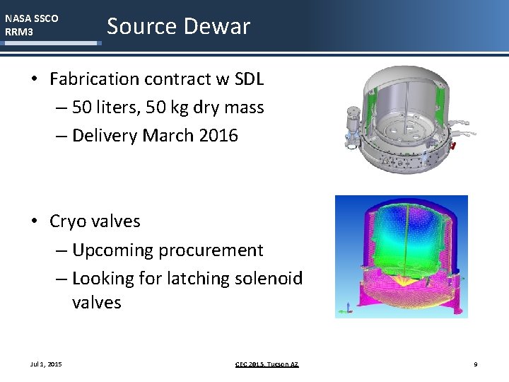 NASA SSCO RRM 3 Source Dewar • Fabrication contract w SDL – 50 liters,